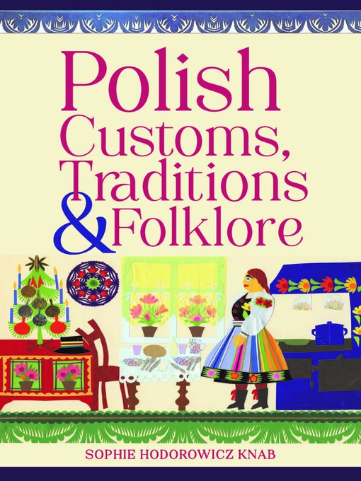 Title details for Polish Customs, Traditions & Folklore by Sophie Hodorowicz Knab - Wait list